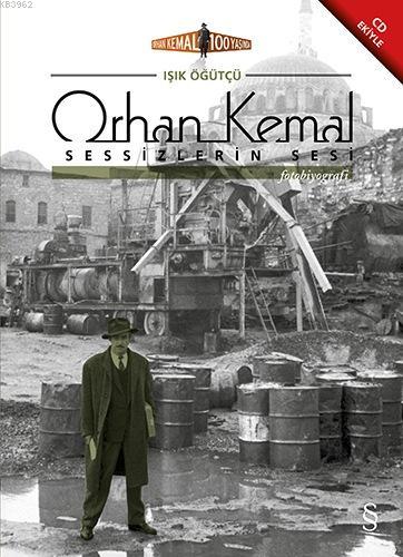 Orhan Kemal Sessizlerin Sesi Işık Öğütçü