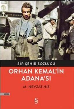 Orhan Kemal'in Adana'sı M. Nevzat Hız