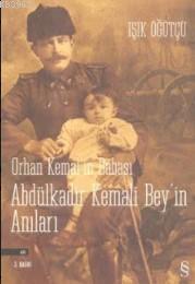 Orhan Kemal'in Babası Abdülkadir Bey'in Anıları Işık Öğütcü