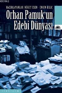 Orhan Pamuk'un Edebi Dünyası Engin Kılıç