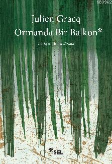 Ormanda Bir Balkon Julien Gracq