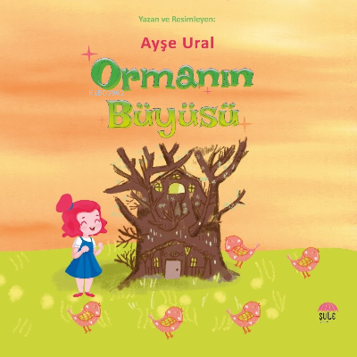 Ormanın Büyüsü Ayşe Ural