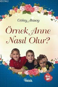 Örnek Anne Nasıl Olur? Gülay Atasoy