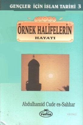 Örnek Halifelerin Hayatı Abdulhamid Cude Es-Sahhar