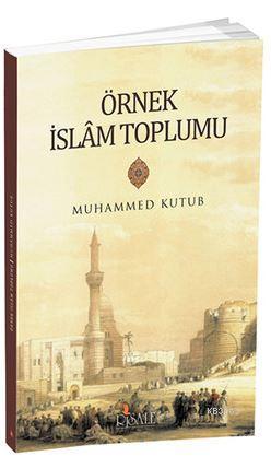 Örnek İslam Toplumu Muhammed Kutub