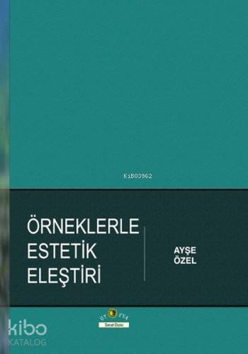 Örneklerle Estetik Eleştiri Ayşe Özel