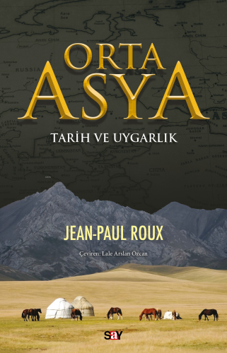 Orta Asya;Tarih ve Uygarlık Jean Paul Roux