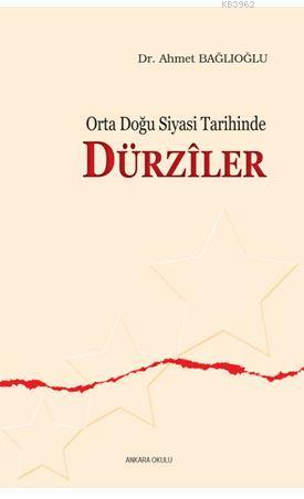 Orta Doğu Siyasi Tarihinde Dürziler Ahmet Bağlıoğlu