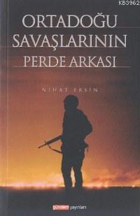 Ortadoğu Savaşlarının Perde Arkası Nihat Ersin