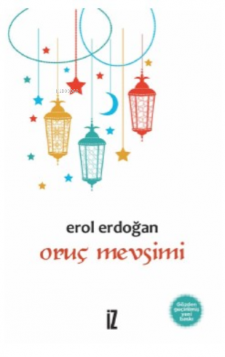 Oruç Mevsimi Erol Erdoğan