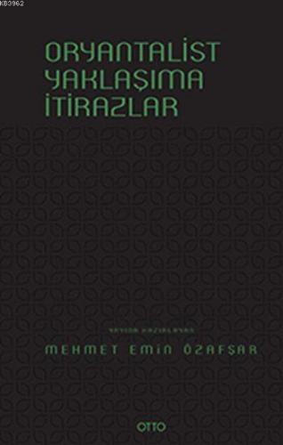 Oryantalist Yaklaşıma İtirazlar (Ciltli)