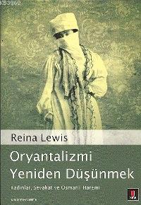 Oryantalizmi Yeniden Düşünmek Reina Lewis