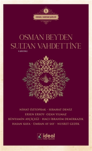 Osman Bey'den Sultan Vahdettin'e ;Osmanlı Hanedan Şairleri 1 Nihat Özt