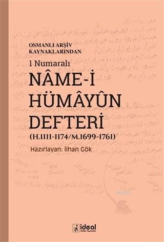 Osmanlı Arşiv Kaynaklarından 1 Numaralı Name-i Hümayun Defteri (H.1111