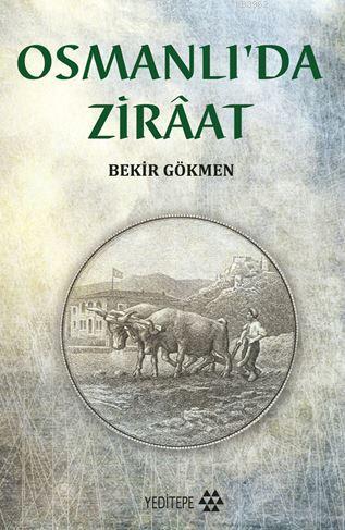 Osmanlı 'da Ziraat Bekir Gökmen