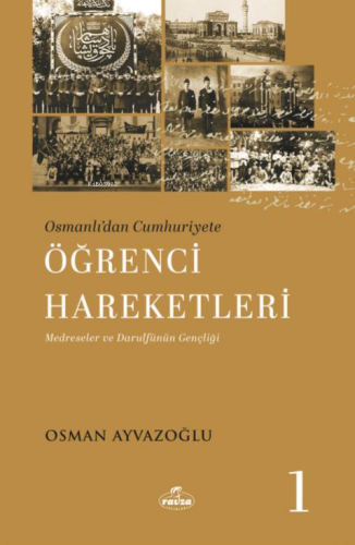 Osmanlı’dan Cumhuriyete Öğrenci Hareketleri 1 Osman Ayvazoğlu