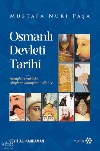 Osmanlı Devleti Tarihi;Netâyicü’l Vukûat - Olayların Sonuçları - Cilt 