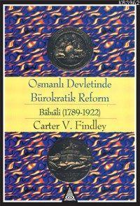 Osmanlı Devletinde Bürokratik Reform Carter Vaughn Findley