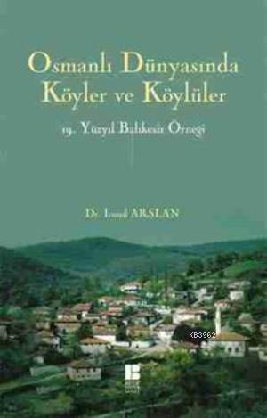 Osmanlı Dünyasında Köyler ve KÖylüler İsmail Arslan