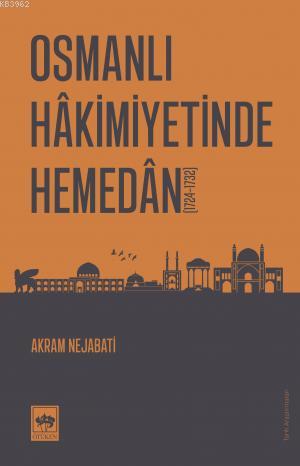 Osmanlı Hakimiyetinde Hemedan Akram Nejabati