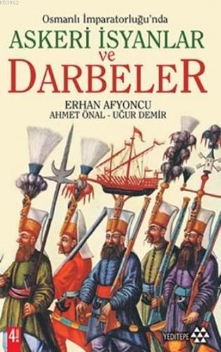 Osmanlı İmparatorluğu'nda Askeri İsyanlar ve Darbeler Ahmet Önal