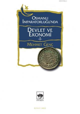 Osmanlı İmparatorluğu'nda Devlet ve Ekonomi 1 Mehmet Genç