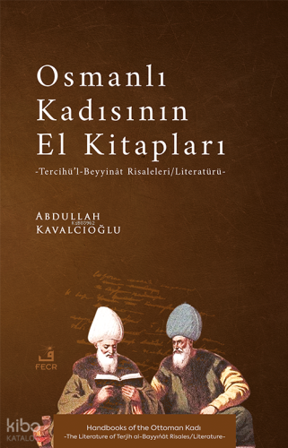 Osmanlı Kadısının El Kitapları ;Tercîhü’l-Beyyinât Risaleleri Litera