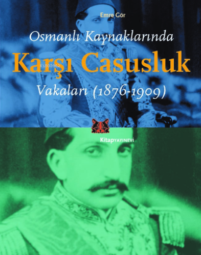 Osmanlı Kaynaklarında Karşı Casusluk Vakaları Emre Gör