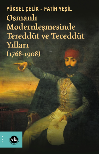 Osmanlı Modernleşmesinde Tereddüt Ve Teceddüt Yılları Fatih Yeşil