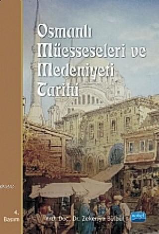 Osmanlı Müesseseleri ve Medeniyeti Tarihi Zekeriya Bülbül