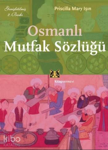 Osmanlı Mutfak Sözlüğü Priscilla Mary Işın