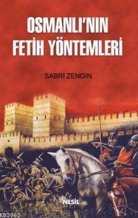 Osmanlı´nın Fetih Yöntemleri Sabri Zengin