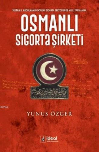 Osmanlı Sigorta Şirketi Yunus Özger