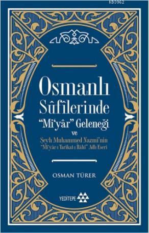 Osmanlı Sûfîlerinde 'Mi'yâr Geleneği Osman Türer