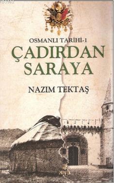 Osmanlı Tarihi 1 - Çadırdan Saraya Nazım Tektaş