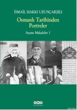 Osmanlı Tarihinden Portreler İsmail Hakkı Uzunçarşılı