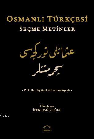 Osmanlı Türkçesi Seçme Metinler İpek Dağlıoğlu