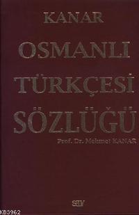 Osmanlı Türkçesi Sözlüğü Mehmet Kanar