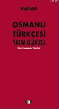 Osmanlı Türkçesi Yazım Kılavuzu Mehmet Kanar