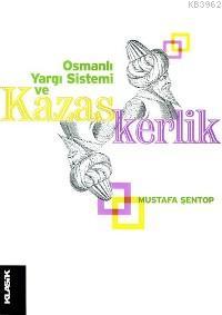 Osmanlı Yargı Sistemi ve Kazaskerlik Mustafa Şentop