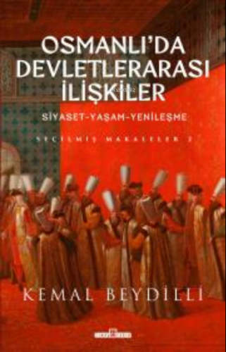 Osmanlı'da Devletlerarası İlişkiler-2 (Ciltli) Kemal Beydilli