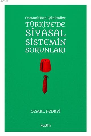 Osmanlı'dan Günümüze Türkiye'de Siyasal Sistemin Sorunları Cemal Feday