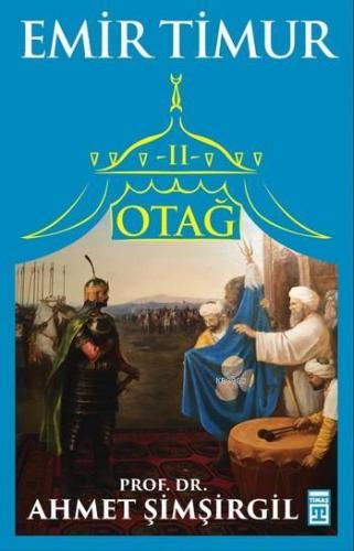 Otağ II - Emir Timur Ahmet Şimşirgil