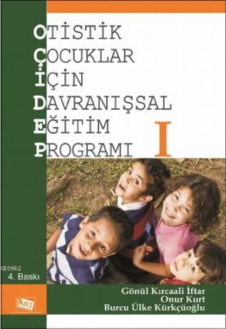 Otistik Çocuklar İçin Davranışsal Eğitim Programı 1 Gönül Kırcaali İft