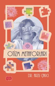 Otizm Metaforları Arzu Çakıcı