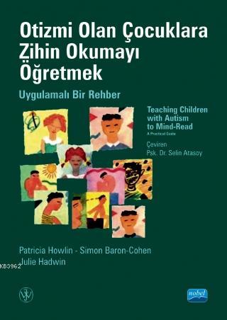 Otizmi Olan Çocuklara Zihin Okumayı Öğretmek; Uygulamalı Bir Rehber-Te