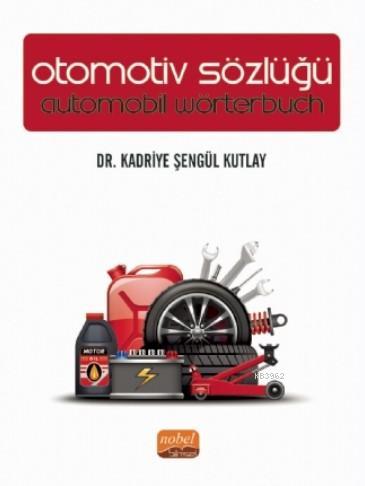 Otomotiv Sözlüğü; Automobil Wörterbuch Kadriye Şengül Kutlay