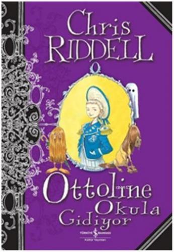 Ottoline Okula Gidiyor Chris Riddell