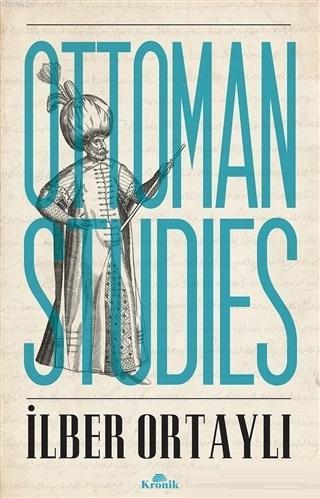 Ottoman Studies İlber Ortaylı