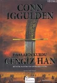 Ovaların Kurdu Cengiz Han; Büyük Fatih'in Epik Destanı Conn Iggulden